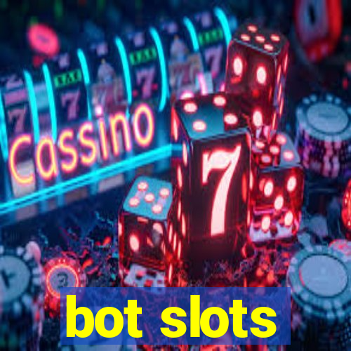 bot slots